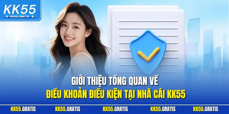 Giới thiệu tổng quan về điều khoản điều kiện tại nhà cái KK55